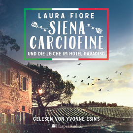 Hörbuch Siena Carciofine und die Leiche im Hotel Paradiso (ungekürzt)  - Autor Laura Fiore   - gelesen von Yvonne Esins