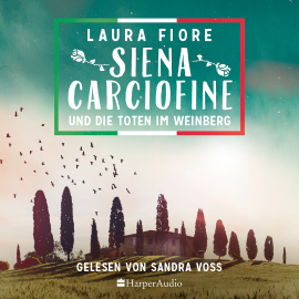 Hörbuch Siena Carciofine und die Toten im Weinberg (ungekürzt)  - Autor Laura Fiore   - gelesen von Sandra Voss