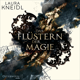 Hörbuch Das Flüstern der Magie  - Autor Laura Kneidl   - gelesen von Katja Sallay