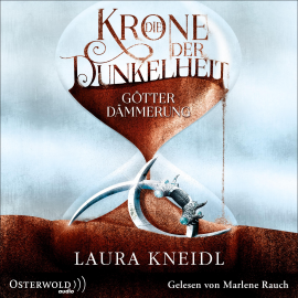 Hörbuch Die Krone der Dunkelheit (Die Krone der Dunkelheit 3)  - Autor Laura Kneidl   - gelesen von Marlene Rauch