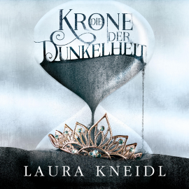 Hörbuch Die Krone der Dunkelheit  - Autor Laura Kneidl   - gelesen von Marlene Rauch