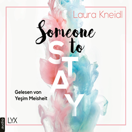Hörbuch Someone to Stay  - Autor Laura Kneidl   - gelesen von Yesim Meisheit
