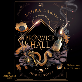 Hörbuch Bronwick Hall – Dornengift (Bronwick Hall 1)  - Autor Laura Labas   - gelesen von Lena Tiemann