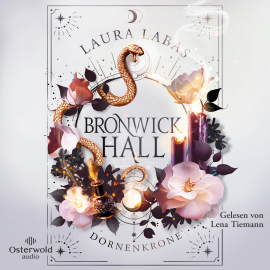 Hörbuch Bronwick Hall – Dornenkrone (Bronwick Hall 2)  - Autor Laura Labas   - gelesen von Lena Tiemann