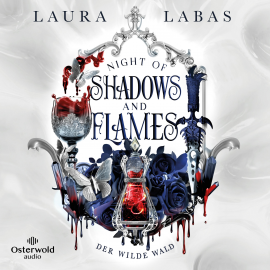 Hörbuch Night of Shadows and Flames – Der Wilde Wald (Night of Shadows and Flames 1)  - Autor Laura Labas   - gelesen von Fanny Bechert