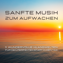 Hörbuch Sanfte Musik zum Aufwachen  - Autor Laura Malina Herzig   - gelesen von Stefan Gödde