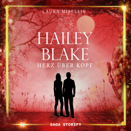 Hörbuch Hailey Blake: Herz über Kopf (Band 3)  - Autor Laura Misellie   - gelesen von Christina Miceli