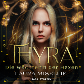 Hörbuch Thyra: Die Wächterin der Hexen  - Autor Laura Misellie   - gelesen von Nick-Robin Dietrich