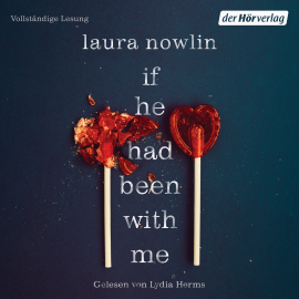 Hörbuch If he had been with me  - Autor Laura Nowlin   - gelesen von Lydia Herms