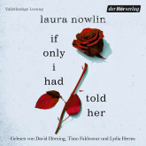Hörbuch If only I had told her  - Autor Laura Nowlin   - gelesen von Schauspielergruppe