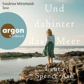 Und dahinter das Meer (Autorisierte Lesefassung)