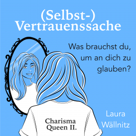 Hörbuch (Selbst-)Vertrauenssache  - Autor Laura Wällnitz   - gelesen von Laura Wällnitz
