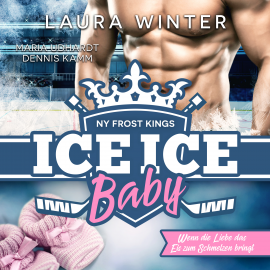 Hörbuch NY Frost Kings: Ice Ice Baby  - Autor Laura Winter   - gelesen von Schauspielergruppe