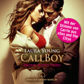 Hörbuch CallBoy | Erotik Audio Story | Erotisches Hörbuch  - Autor Laura Young   - gelesen von Irina von Bentheim