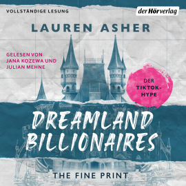 Hörbuch Dreamland Billionaires - The Fine Print  - Autor Lauren Asher   - gelesen von Schauspielergruppe