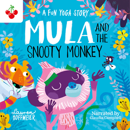 Hörbuch Mula and the Snooty Monkey: A Fun Yoga Story - Mula and Friends, Book 2 (Unabridged)  - Autor Lauren Hoffmeier   - gelesen von Claudia Campbell