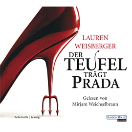 Hörbuch Der Teufel trägt Prada  - Autor Lauren Weisberger   - gelesen von Mirjam Weichselbraun