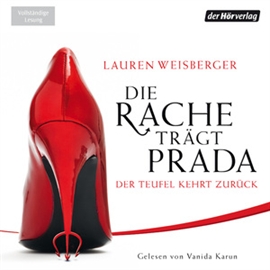 Hörbuch Die Rache trägt Prada. Der Teufel kehrt zurück  - Autor Lauren Weisberger   - gelesen von Vanida Karun