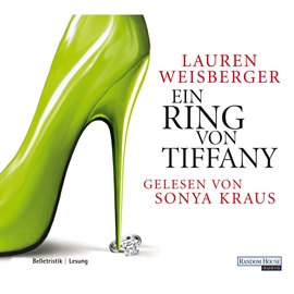 Hörbuch Ein Ring von Tiffany  - Autor Lauren Weisberger   - gelesen von Sonya Kraus