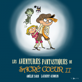 Hörbuch Les Aventures fantastiques de Sacré-Coeur II  - Autor Laurent Audouin   - gelesen von Frédéric Kneip