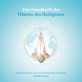 Das Handbuch der Hüterin des Heiligtums - Das Quartett der weiblichen Archetypen