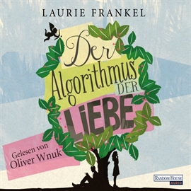 Hörbuch Der Algorithmus der Liebe  - Autor Laurie Frankel   - gelesen von Oliver Wnuk