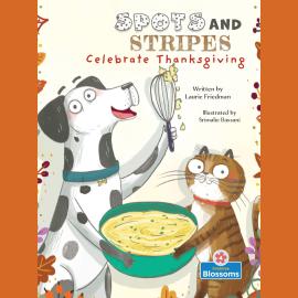 Hörbuch Spots and Stripes Celebrate Thanksgiving (Unabridged)  - Autor Laurie Friedman   - gelesen von Amy Culliford