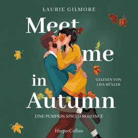 Hörbuch Meet me in Autumn. Eine Pumpkin spiced Romance  - Autor Laurie Gilmore   - gelesen von Lisa Müller