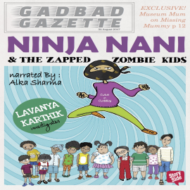 Hörbuch Ninja Nani & The Zapped Zombie Kids  - Autor Lavanya Karthik   - gelesen von Alka Sharma