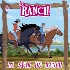 Hörbuch La star du ranch  - Autor Le Ranch   - gelesen von Schauspielergruppe