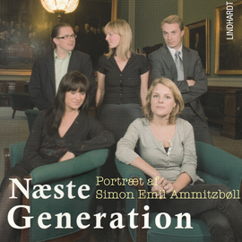 Hörbuch Næste generation - et portræt af Simon Emil Ammitzbøll  - Autor Lea Klæstrup Andersen   - gelesen von Jesper Borup