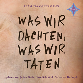 Hörbuch Was wir dachten, was wir taten  - Autor Lea-Lina Oppermann   - gelesen von Schauspielergruppe