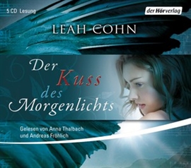 Hörbuch Der Kuss des Morgenlichts  - Autor Leah Cohn   - gelesen von Schauspielergruppe