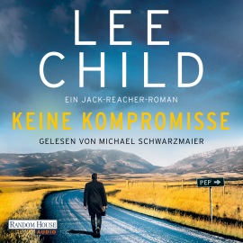 Hörbuch Keine Kompromisse  - Autor Lee Child   - gelesen von Michael Schwarzmaier