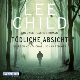 Hörbuch Tödliche Absicht  - Autor Lee Child   - gelesen von Michael Schwarzmaier