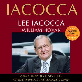 Hörbuch Iacocca - Eine amerikanische Karriere (Ungekürzt)  - Autor Lee Iacocca, William Novak   - gelesen von Dominic Kolb