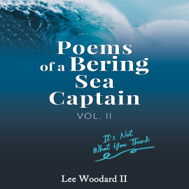 Hörbuch Poems of a Bering Sea Captain Vol 2  - Autor Lee Woodard II   - gelesen von Kellen Boyle