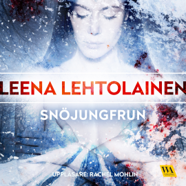 Hörbuch Snöjungfrun  - Autor Leena Lehtolainen   - gelesen von Rachel Mohlin
