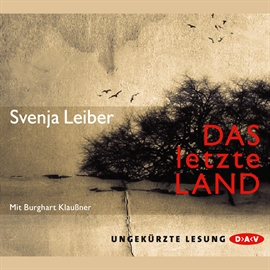 Hörbuch Das letzte Land  - Autor Svenja Leiber   - gelesen von Burghart Klaußner