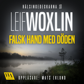 Hörbuch Falsk hand med döden  - Autor Leif Woxlin   - gelesen von Mats Eklund