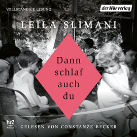 Hörbuch Dann schlaf auch du  - Autor Leïla Slimani   - gelesen von Constanze Becker
