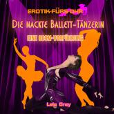 Erotik für's Ohr, Die nackte Ballett-Tänzerin - Eine BDSM-Vorführung