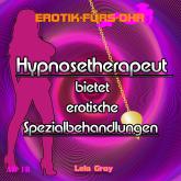 Erotik für's Ohr, Hypnosetherapeut bietet erotische Spezialbehandlungen
