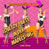 Erotik für's Ohr, Lovetoy Party in der Mädels-WG