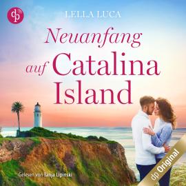 Hörbuch Neuanfang auf Catalina Island (Ungekürzt)  - Autor Lella Luca   - gelesen von Tanja Lipinski