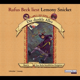 Hörbuch Die dunkle Alle  - Autor Lemony Snicket   - gelesen von Rufus Beck