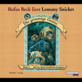 Hörbuch Die grimmige Grotte  - Autor Lemony Snicket   - gelesen von Rufus Beck