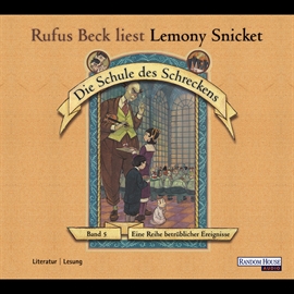 Hörbuch Die Schule des Schreckens  - Autor Lemony Snicket   - gelesen von Rufus Beck