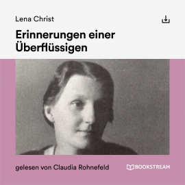 Hörbuch Erinnerungen einer Überflüssigen  - Autor Lena Christ   - gelesen von Schauspielergruppe