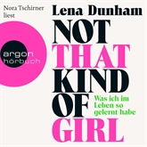 Hörbuch Not That Kind of Girl - Was ich im Leben so gelernt habe  - Autor Lena Dunham   - gelesen von Nora Tschirner